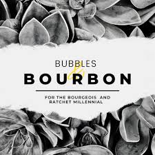 Bubbles and Bourbon