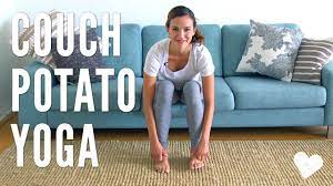 yoga for couch potatoes 7 minute yoga