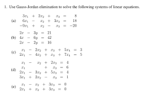 1 Use Gauss Jordan Elimination To Solve