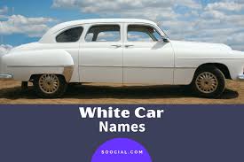 379 white car names for your new cly