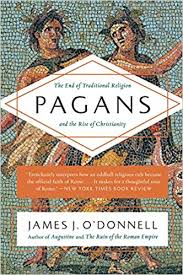 Pagans The End Of Traditional Religion And The Rise Of