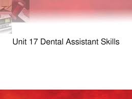 Unit 17 Dental Assistant Skills Ppt Download