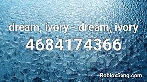 (full, official) roblox song id, created by the artist ajr. Dream Ivory Dream Ivory Roblox Id Roblox Music Codes