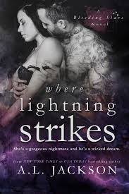 Where Lightning Strikes (Bleeding Stars, #3) by A.L. Jackson | Goodreads