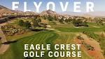 Eagle Crest Golf Course Flyover - YouTube