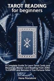 According to holisticshop learning to read the tarot cards is like learning a new language. Tarot Reading For Beginners A Complete Guide To Learn Tarot Cards And Meanings Master Card Reading From Zero To Expert And Become A True Fortune Te Paperback Volumes Bookcafe
