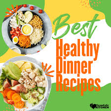 healthy dinner ideas for delicious meals