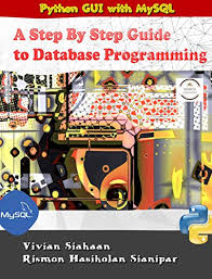 Sqlite database linking artist id to the tags (echo nest and musicbrainz ones). Amazon Com Python Gui With Mysql A Step By Step Guide To Database Programming Ebook Siahaan Vivian Sianipar Rismon Hasiholan Kindle Store