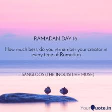 In case, if you are looking for more ramadan kareem quotes, then you can even find below to choose from and start to share during ramadan. Ramadan Quotes Sangloos