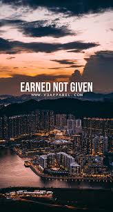 A young person said to me, respect is earned, not given. Earned Not Given Download This Free Wallpaper Www V3apparel Com Madetomo Fitness Motivation Wallpaper Motivational Quotes For Working Out Fitness Motivation