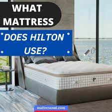 what mattress does hilton hotels use