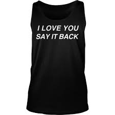 Get the best deal for indy racing fan sweatshirts from the largest online selection at ebay.com. Official I Love You Say It Back Shirt Hoodie Tank Top And Sweater