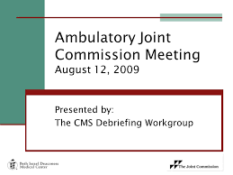 Ambulatory Joint Commission Meeting August 12 Ppt Video