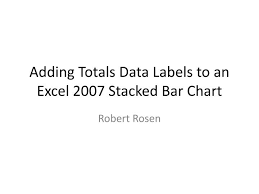 Ppt Adding Totals Data Labels To An Excel 2007 Stacked Bar