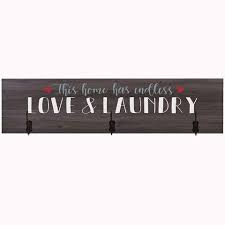 Endless love and laundry sign. Laundry Room This Home Has Endless Love And Laundry Coat Rack Wall Sig Lifesong Milestones