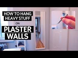 To Hang Heavy Stuff On Plaster Walls