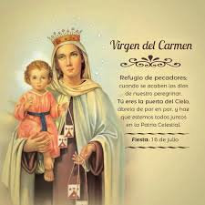 FELIZ DÍA DE LA VIRGEN DEL CARMEN!!! Buenos días! Hoy la orden de los carmelitas celebran a su Santa Patrona. Pidámosle a nuestra madre su protección y ayuda contra todo mal y