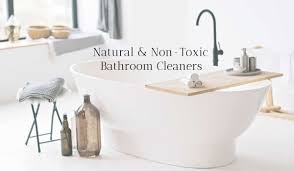 natural non toxic bathroom cleaners