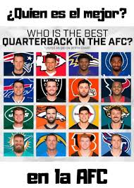 An afc in a bar with gorgeous women would sit in the corner, and ask himself why aren't they coming up to me. when he should be going up to them, but wont, because he lacks confidence. Quien Para Ustedes Es El Mejor Qb En La Afc Nfl Afc Qb Players Depth Chart Nfl Social Media