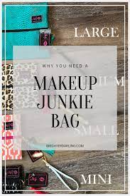 makeup junkie bags do you need one