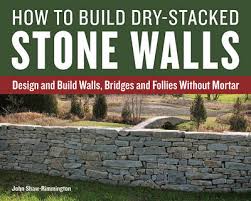 how to build dry stacked stone walls by