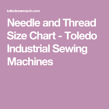 Needle And Thread Size Chart Toledo Industrial Sewing