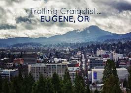 Trolling Craigslist Eugene Emily