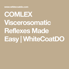 Comlex Viscerosomatic Reflexes Made Easy Whitecoatdo