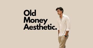 the old money aesthetic for men