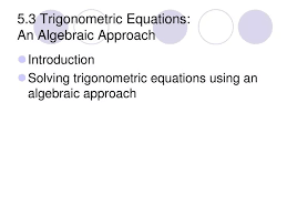 Ppt 5 3 Trigonometric Equations An