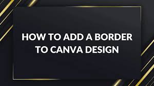 how to add a border to canva design