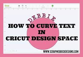 to curve text in cricut design e