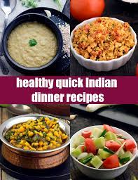 healthy quick indian dinner recipes