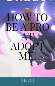 adopt me roblox how to be a pro at