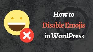 how to disable emojis in wordpress for