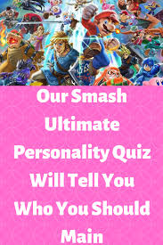 There are so many quotes in super smash bros. Our Smash Ultimate Personality Quiz Will Tell You Who You Should Main Quizzes For Fun Personality Quiz Quiz