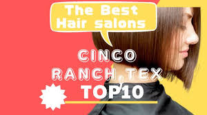 best hair salon top 10 in cinco ranch