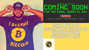 Chipotle mexican grill says it is giving away bitcoin and free burritos to celebrate national burrito day. Fch1qqs3vrysim
