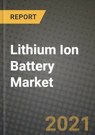 2021 lithium ion battery market size