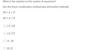 use the linear combination method aka