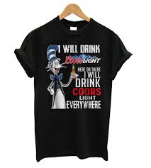 The Cat In The Hat I Will Drink Coors Light Here Or There I Will Drink