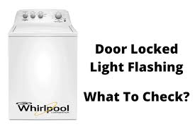 Failure of electronic range control recommended to replace electronic range control. Whirlpool Washer Door Locked Light Flashing How To Troubleshoot It