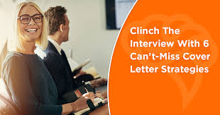 Interview Clinching Cover Letter Strategies