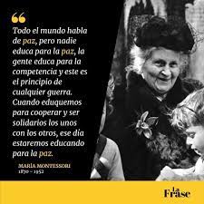 Aprender Y Enseñar - Gracias María Montessori. Por todo tu aporte a la Educación para la vida !!! Frases de María Montessori sobre la independencia “Ayúdame a hacerlo por mí mismo.” “El