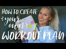 How To Create Your Own Workout Plan