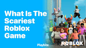 what is the scariest roblox game to