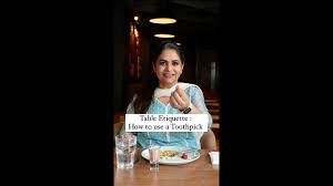 Table Etiquette I How to use a Toothpick I #Shorts I Pankaj Bhadouria -  YouTube