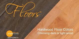 hardwood floors choosing dark or