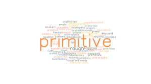 PRIMITIVE: Synonyms and Related Words. What is Another Word for PRIMITIVE?  - GrammarTOP.com