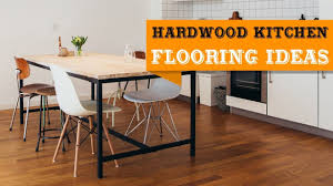 hardwood flooring in the kitchen ideas